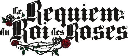 Le Requiem du Roi des Roses
